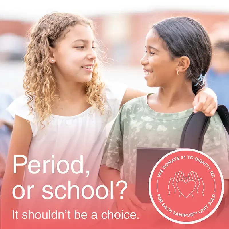 Two smiling school girls arm in arm with text 'SaniPod donates $1 to Dignity NZ for every unit sold'